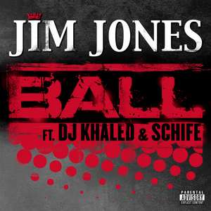 Логотип песни Ball исполнителя Jim Jones, Schife, DJ Khaled