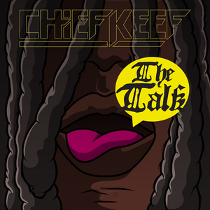 Логотип песни The Talk исполнителя Chief Keef