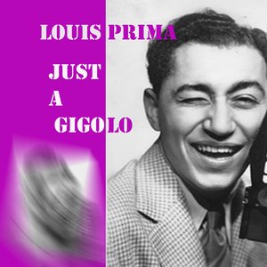 Логотип песни Just A Gigolo / Ain't Got Nobody исполнителя Louis Prima
