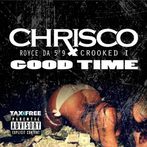 Логотип песни Good Time исполнителя ChrisCo, Royce 5'9, Crooked I
