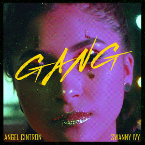 Логотип песни Gang исполнителя Angel Cintron, Swanny Ivy