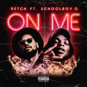 Логотип песни On Me исполнителя Retch, ScHoolboy Q