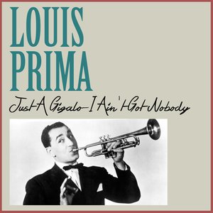Логотип песни Just a GIGALO-I Ain't Got Nobody исполнителя Louis Prima