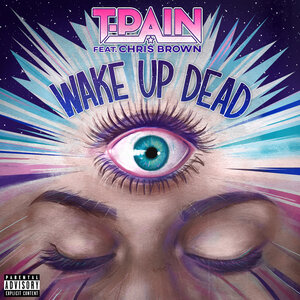 Логотип песни Wake Up Dead исполнителя Chris Brown, T-Pain