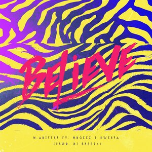 Логотип песни Believe исполнителя M.anifest, Kwesta, Mugeez