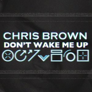 Логотип песни Don't Wake Me Up исполнителя Chris Brown