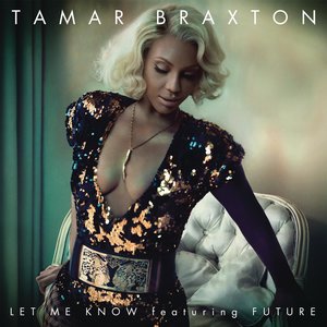 Логотип песни Let Me Know исполнителя Tamar Braxton, Future