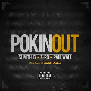 Логотип песни Pokin Out исполнителя Slim Thug, Z-RO, Paul Wall