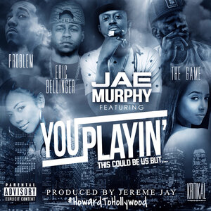 Логотип песни You Playin' (This Could Be Us) исполнителя Jae Murphy, The Game, Problem, Eric Bellinger