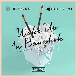 Логотип песни Woke up in Bangkok исполнителя Deepend, YouNotUs, Martin Gallop