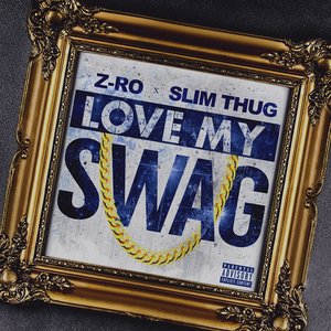Логотип песни Love My Swag исполнителя Slim Thug, Z-RO