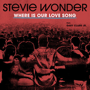 Логотип песни Where Is Our Love Song исполнителя Stevie Wonder, Gary Clark, Jr.