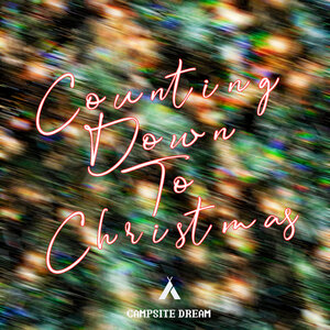 Логотип песни Counting Down to Christmas исполнителя Campsite Dream