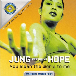 Логотип песни You Mean the World to Me исполнителя Hope, Dj Marta, Dj Juandy, Jung